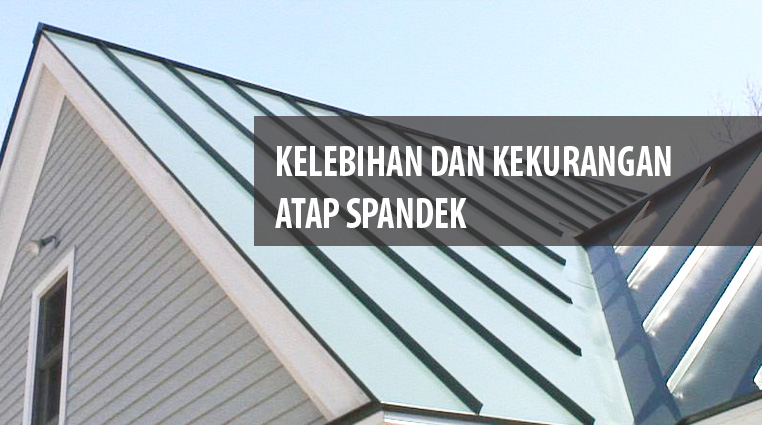 Kelebihan Dan Kekurangan Menggunakan Atap Spandek - Kingspark 8