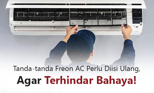 Tanda-tanda Freon AC Perlu Diisi Ulang, Agar terhindar bahaya