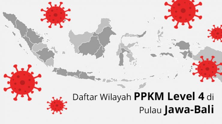 Daftar Wilayah PPKM Level 4 di Pulau Jawa-Bali