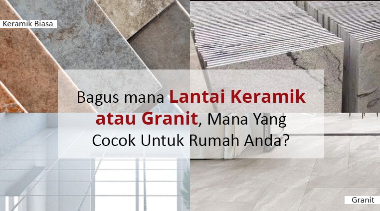 Bagus mana Lantai Keramik atau Granit, Mana Yang Cocok Untuk Rumah Anda?