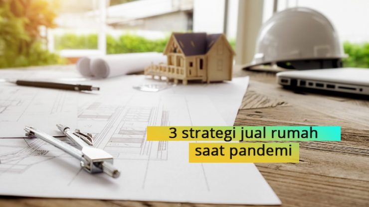 3 strategi jual rumah  saat pandemi