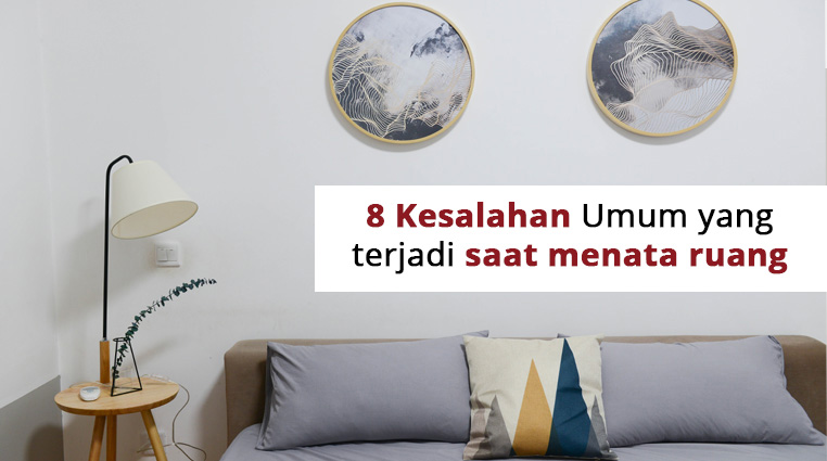 8 Kesalahan Umum yang terjadi saat menata ruang keluarga