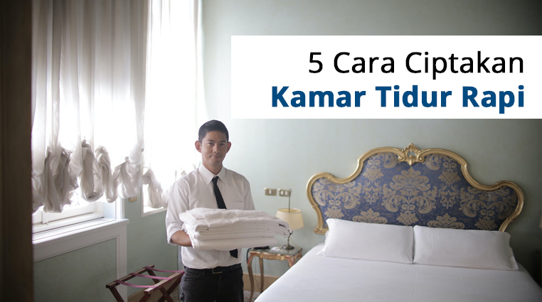 5 Cara Ciptakan Kamar Tidur Rapi