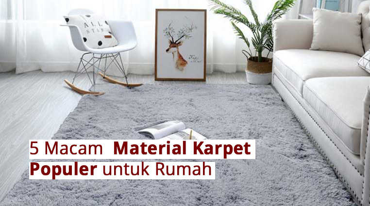 5 Macam  Material Karpet untuk Rumah