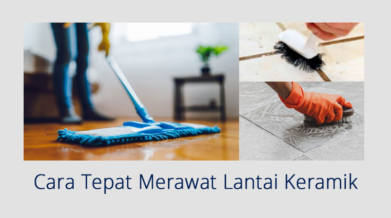 Cara Tepat Merawat Lantai Keramik