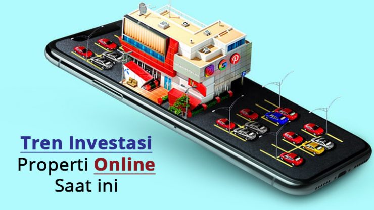 Tren Investasi Properti Online Saat ini